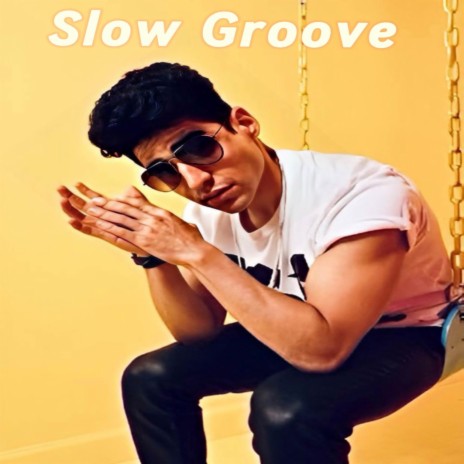 Slow Groove (Single) | Boomplay Music