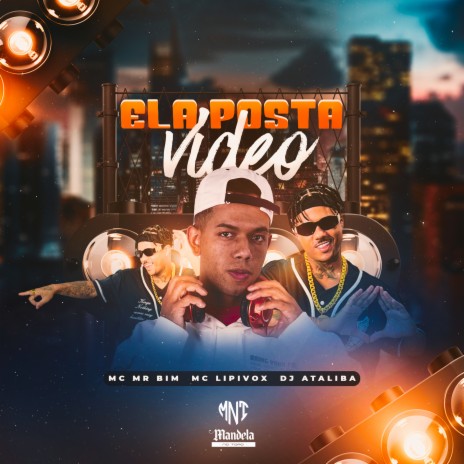 Ela Posta Video ft. Mc Mr. Bim & MC Lipivox | Boomplay Music