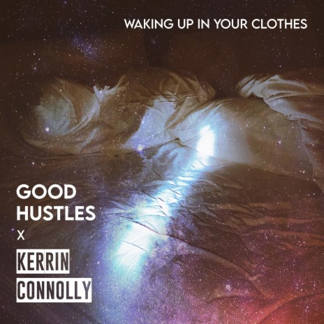 Waking Up In Your Clothes ft. Kerrin Connolly | Boomplay Music