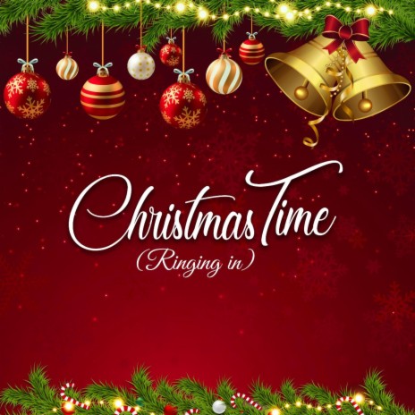 Christmas Time (Ringing in) | Boomplay Music