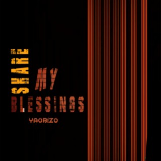 Share My Blessings lyrics | Boomplay Music