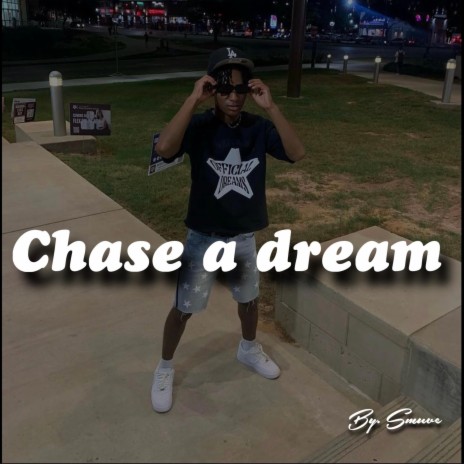 Chase a dream | Boomplay Music