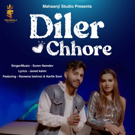 Diler Chhore (feat. Kartik Soni & Raveena Bishnoi) | Boomplay Music