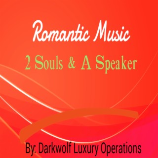 2 Souls & A Speaker Romantic