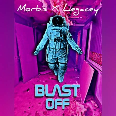 Blast Off ft. Legacey | Boomplay Music