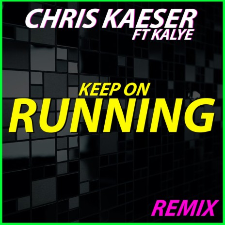 Keep on Running (Extended Mix) ft. Kalye | Boomplay Music