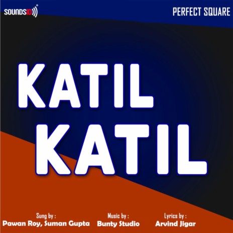 Katil Katil ft. Pawan Roy & Suman Gupta | Boomplay Music