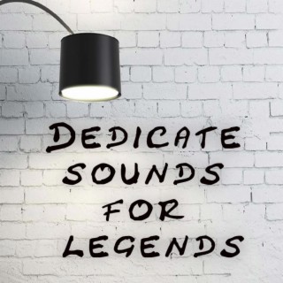 Dedicate sounds for legends