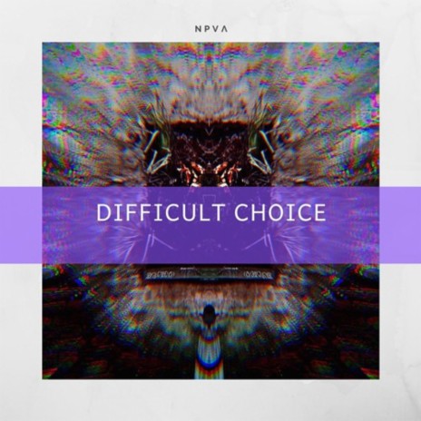 Difficult Choice | Boomplay Music