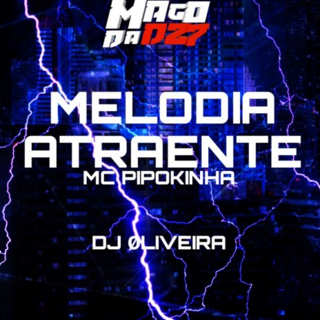 MELODIA ATRAENTE ft. MC Pipokinha | Boomplay Music
