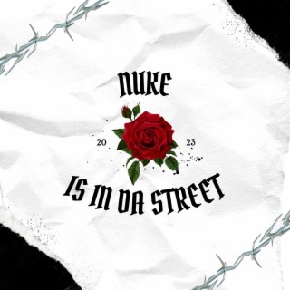 NUKE IS IN DA STREET