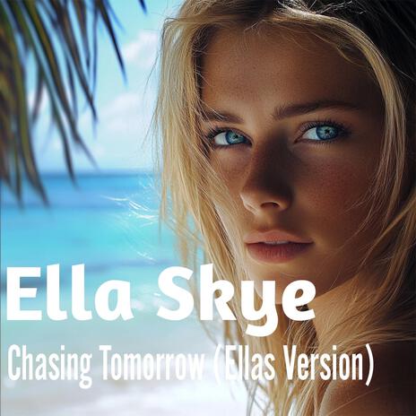 Chasing Tomorrow (Ellas Version) | Boomplay Music