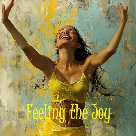 Feeling the Joy | Boomplay Music