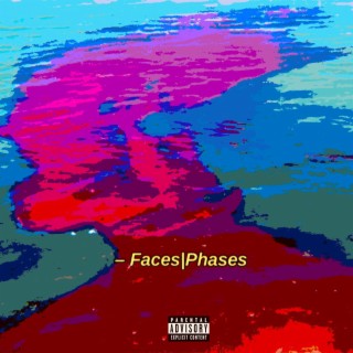FACES/PHASES lyrics | Boomplay Music
