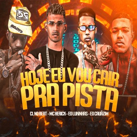 Hoje Eu Vou Cair pra Pista (feat. Eo Cauãzim) | Boomplay Music