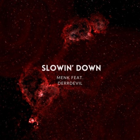 Slowin' Down (feat. DerrDevil) | Boomplay Music