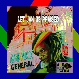 Let Jah Be Praised.