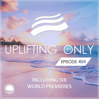 Uplifting Only Episode 454 (Oct. 2021) [FULL]