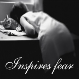 Inspires fear