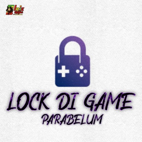 Lock Di Game ft. Parabelum | Boomplay Music