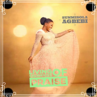 Download Sunmisola Agbebi Album Songs: Living Sacrifices Of Praise ...