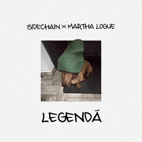 LEGENDĂ ft. Martha Logue | Boomplay Music