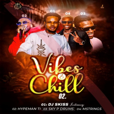 Vibes and Chill 02. ft. Hypeman Ti, Sky P Drums & Mstrings | Boomplay Music