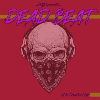 Dead Beat Vol. 2: Crunked Up