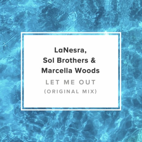 Let Me Out (Radio Edit) ft. Sol Brothers & Marcella Woods