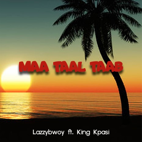 Maa Taal Taab ft. King Kpasi | Boomplay Music