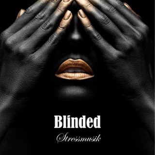 Blinded