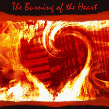 The Burning of the Heart | Boomplay Music