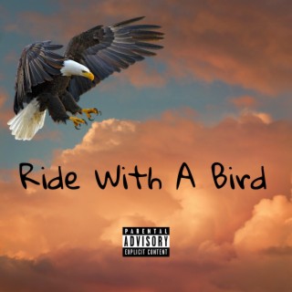 Ride Wit A Bird