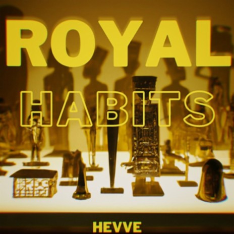 Royal Habits | Boomplay Music