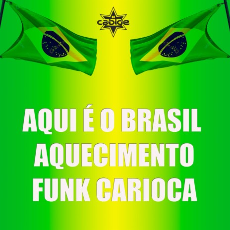 Aqui É o Brasil Aquecimento Funk Carioca | Boomplay Music