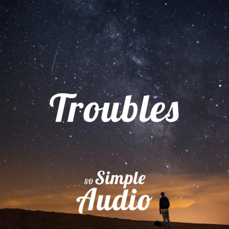 Troubles | Boomplay Music