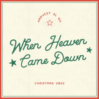 When Heaven Came Down lyrics | Boomplay Music