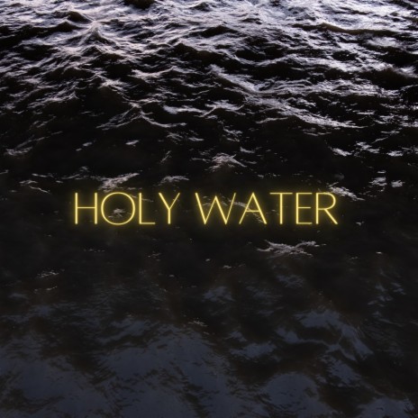 Holy Water | Boomplay Music