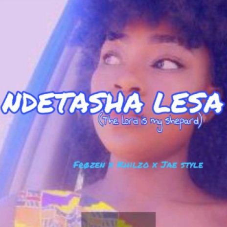 Ndetasha Lesa | Boomplay Music