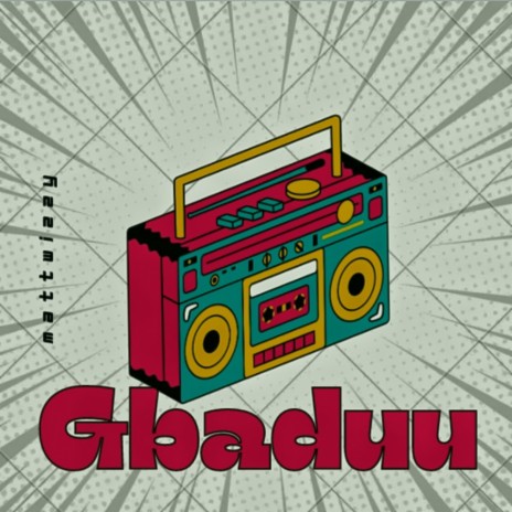 Gbaduu | Boomplay Music