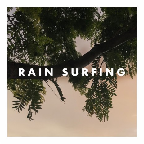 Rain Surfing