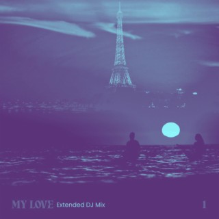 My Love (Extended DJ Mix)