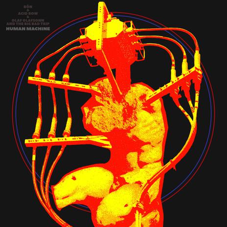 Human Machine ft. Bön & Olaf Olafsonn and the Big Bad Trip | Boomplay Music