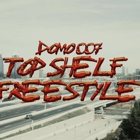 Top Shelf Freestyle | Boomplay Music