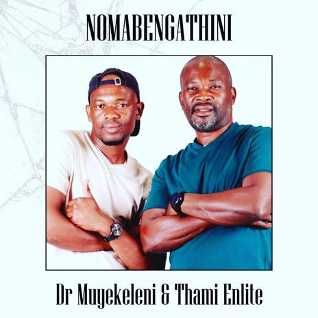 Nomabengathini ft. Thami enlite | Boomplay Music