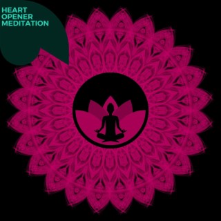 Heart Opener Meditation
