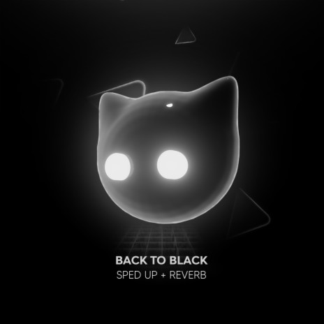 Back To Black - sped up + reverb ft. Mr Cat | Boomplay Music