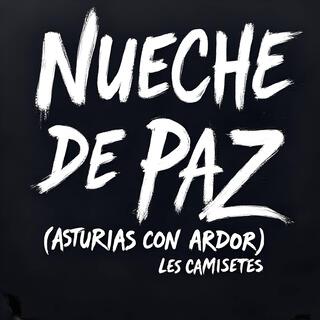 Nueche de Paz (Asturias con ardor)