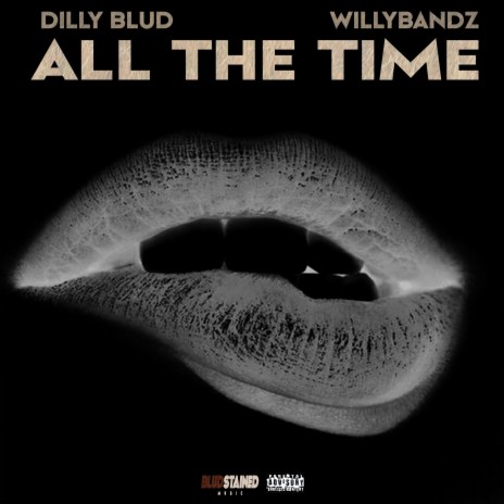 ALL THE TIME ft. WILLYBANDZ | Boomplay Music