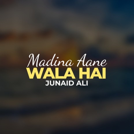 Madina Aane Wala Hai | Boomplay Music